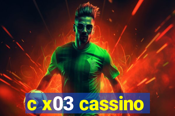 c x03 cassino